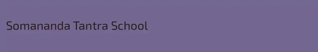 Somananda Tantra School